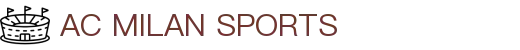 米兰体育官方网站入口 - AC Milan Sports